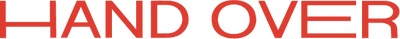 HAND OVER